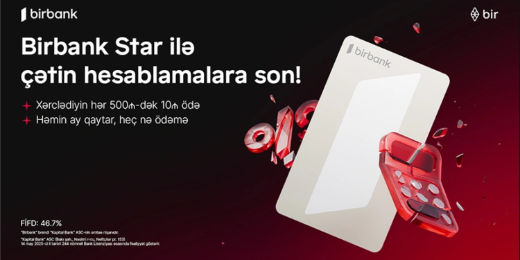 "Birbank Star" – xərcləməyi rahatlaşdıran kredit kartı