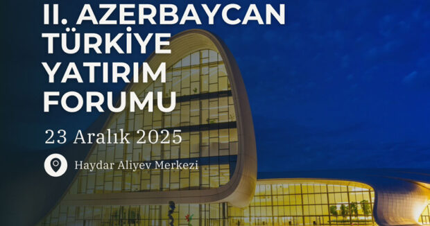 Bakıda II Azərbaycan-Türkiyə İnvestisiya Forumu keçiriləcək