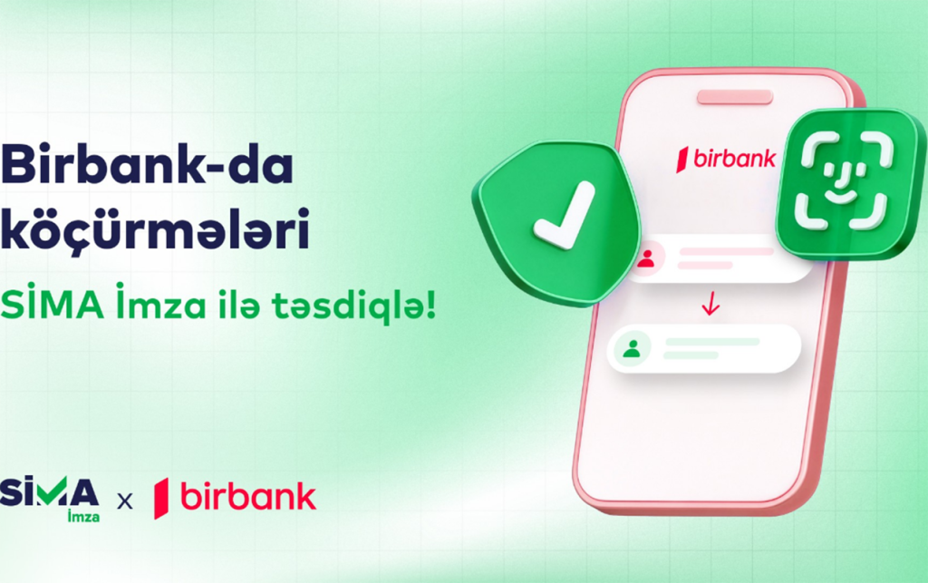 “Birbank”da pul köçürmələrini “SİMA İmza” ilə təsdiqlə!